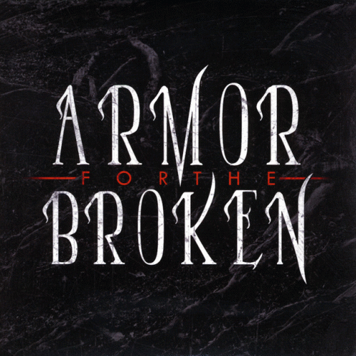 Armor For The Broken : Armor for the Broken